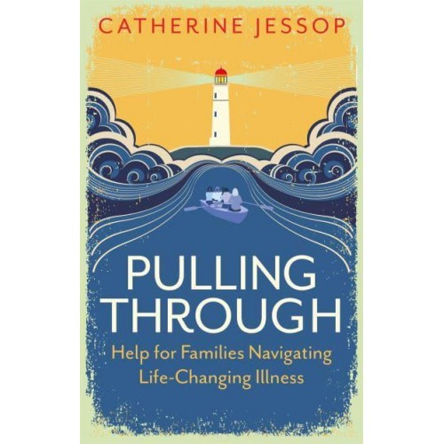Pulling Through Help for Families Navigating Life-Changing Illness