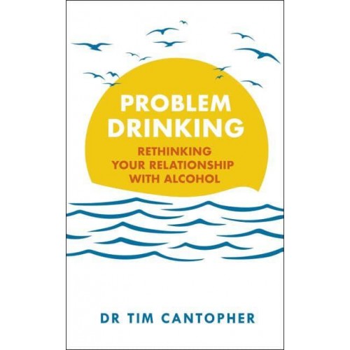 Problem Drinking Rethinking Your Relationship With Alcohol