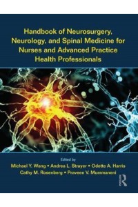 Handbook of Neurosurgery, Neurology, and Spinal Medicine for Nurses and Advanced Practice Health Professionals