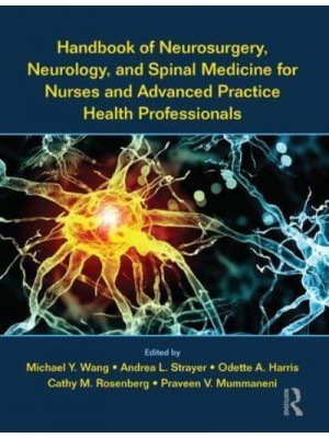 Handbook of Neurosurgery, Neurology, and Spinal Medicine for Nurses and Advanced Practice Health Professionals