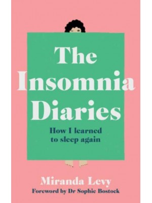 The Insomnia Diaries How I Learned to Sleep Again