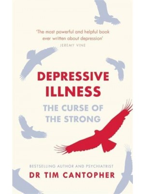 Depressive Illness The Curse of the Strong