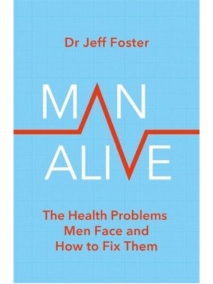 Man Alive The Health Problems Men Face and How to Fix Them
