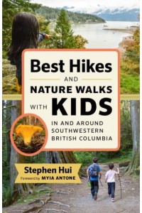 Best Hikes and Nature Walks With Kids in and Around Southwestern British Columbia