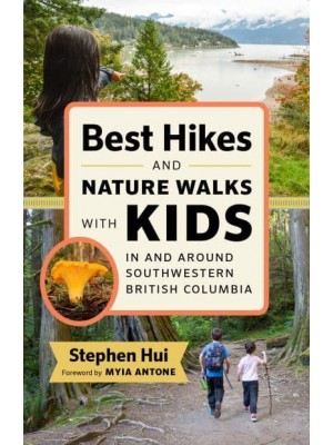 Best Hikes and Nature Walks With Kids in and Around Southwestern British Columbia
