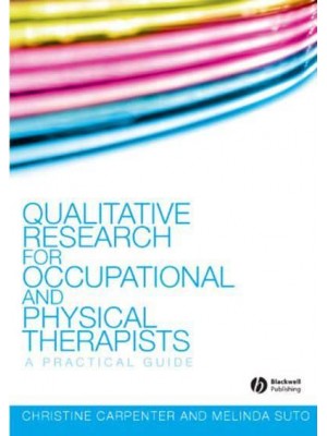 Qualitative Research for Occupational and Physical Therapists A Practical Guide