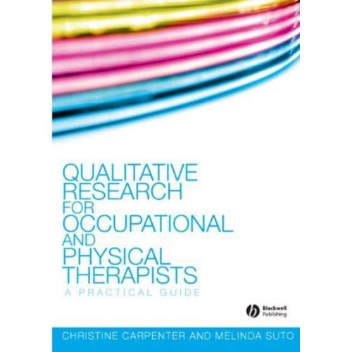 Qualitative Research for Occupational and Physical Therapists A Practical Guide