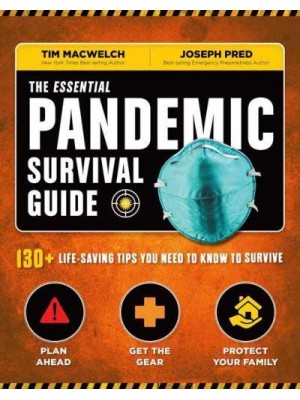 The Essential Pandemic Survival Guide 130+ Life-Saving Tips You Need to Know to Survive