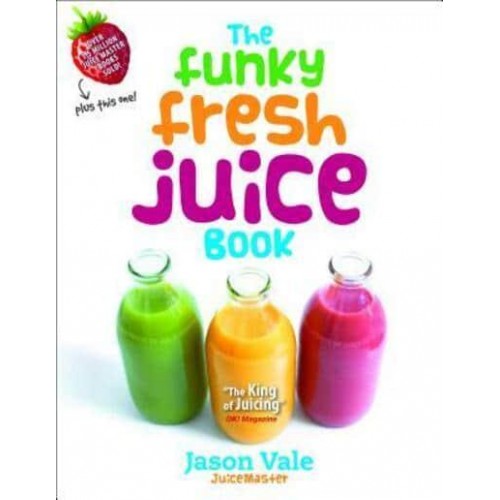 The Funky Fresh Juice Book