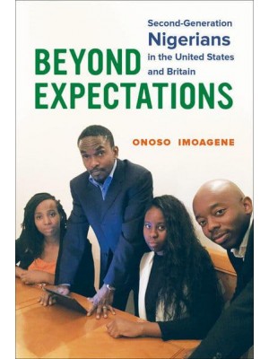 Beyond Expectations Second-Generation Nigerians in the United States and Britain