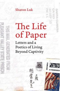 The Life of Paper Letters and a Poetics of Living Beyond Captivity - American Crossroads