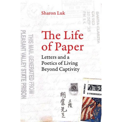 The Life of Paper Letters and a Poetics of Living Beyond Captivity - American Crossroads