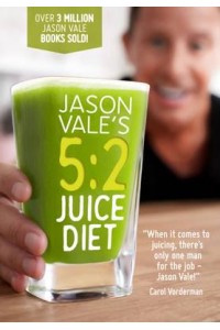 Jason Vale's 5:2 Juice Diet The Perfect Weight Loss & Health Management Plan