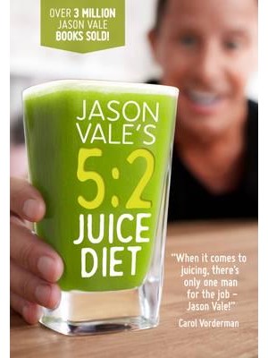 Jason Vale's 5:2 Juice Diet The Perfect Weight Loss & Health Management Plan