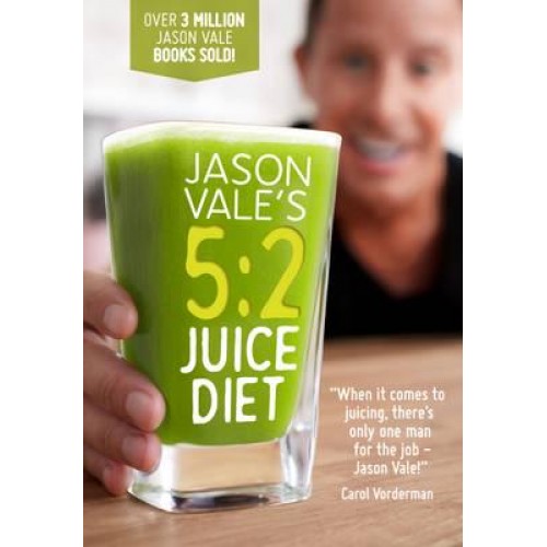 Jason Vale's 5:2 Juice Diet The Perfect Weight Loss & Health Management Plan