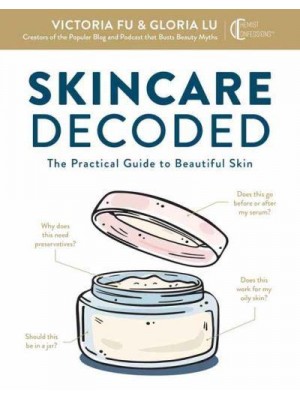 Skincare Decoded The Practical Guide to Beautiful Skin