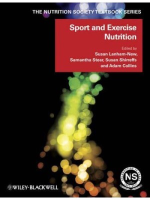 Sport and Exercise Nutrition - The Nutrition Society Textbook Series