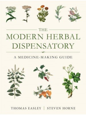 The Modern Herbal Dispensatory A Medicine-Making Guide