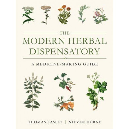 The Modern Herbal Dispensatory A Medicine-Making Guide