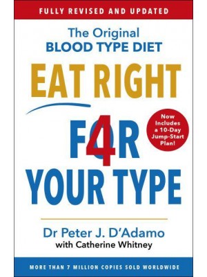 Eat Right 4 Your Type The Original Individualized Blood Type Diet Solution
