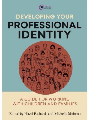 Developing Your Professional Identity A Guide for Working With Children and Families