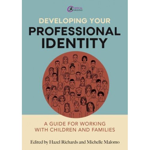 Developing Your Professional Identity A Guide for Working With Children and Families