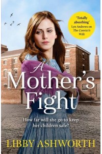 A Mother's Fight - The Lancashire Girls