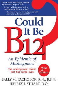 Could It Be B12? An Epidemic of Misdiagnoses
