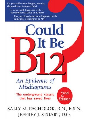 Could It Be B12? An Epidemic of Misdiagnoses