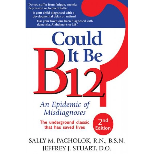 Could It Be B12? An Epidemic of Misdiagnoses