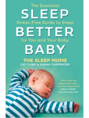Better Baby Sleep The Stress-Free Guide to Getting More Sleep for Your Family