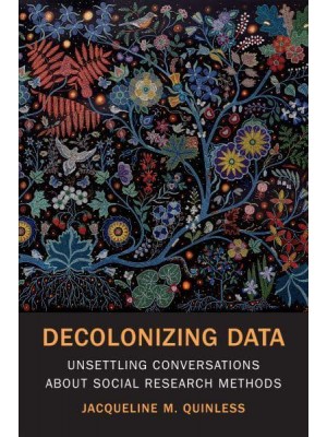 Decolonizing Data Unsettling Conversations About Social Research Methods
