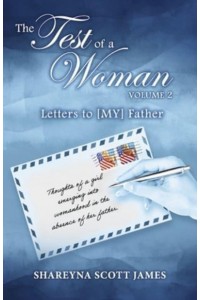 The Test of a Woman: Volume 2 Letters to [MY] Father