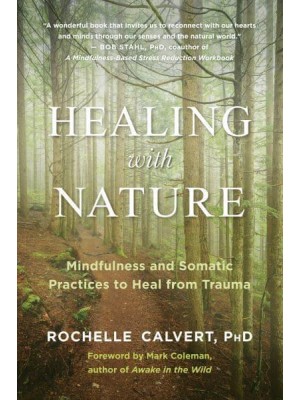 Healing With Nature Mindfulness and Somatic Practices to Heal from Trauma