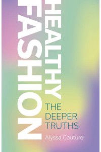 Healthy Fashion The Deeper Truths