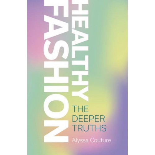 Healthy Fashion The Deeper Truths