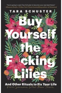 Buy Yourself the F*cking Lilies