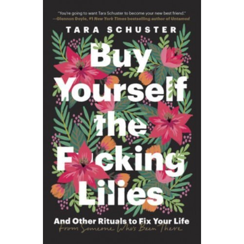 Buy Yourself the F*cking Lilies