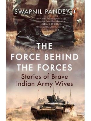 The Force Behind the Forces Stories of Brave Indian Army Wives