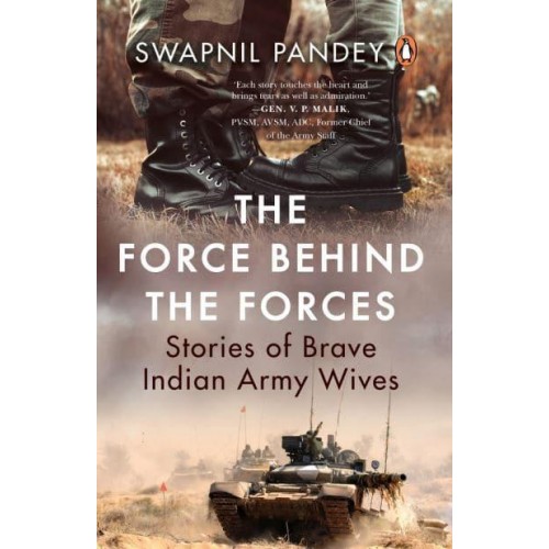 The Force Behind the Forces Stories of Brave Indian Army Wives