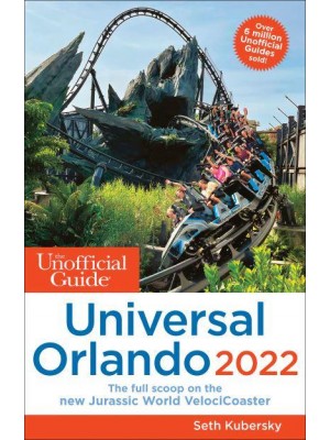 The Unofficial Guide to Universal Orlando 2022 - Unofficial Guides