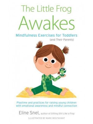 The Little Frog Awakes Mindfulness Exercises for Toddlers (And Their Parents)