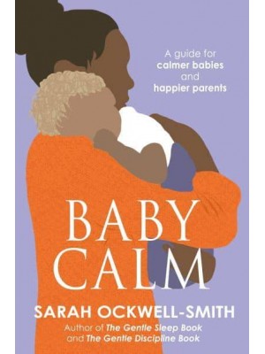 BabyCalm A Guide for Calmer Babies & Happier Parents
