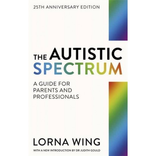 The Autistic Spectrum A Guide for Parents and Professionals
