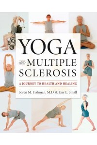 Yoga and Multiple Sclerosis A Journey to Health and Healing