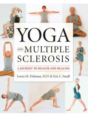 Yoga and Multiple Sclerosis A Journey to Health and Healing