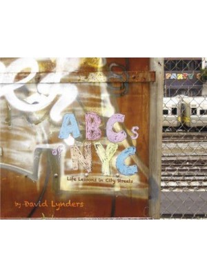 The ABCs of NYC Life Lessons in City Streets