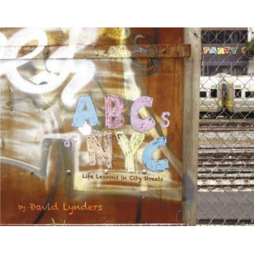 The ABCs of NYC Life Lessons in City Streets