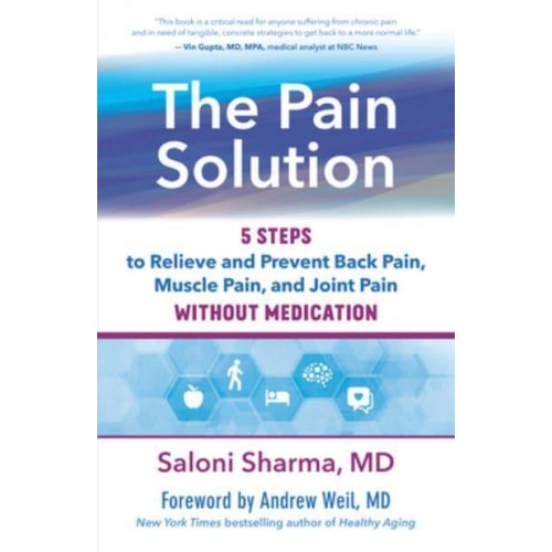 The Pain Solution 5 Steps to Relieve and Prevent Back Pain, Muscle Pain, and Joint Pain Without Medication