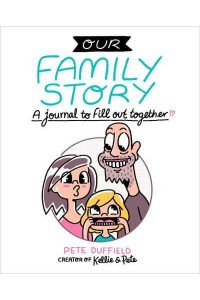 Our Family Story A Journal to Fill Out Together